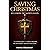 Saving Christmas: Reclaiming the Sacred Season