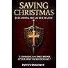 Saving Christmas: Reclaiming the Sacred Season Saving Christmas: Reclaiming the Sacred Season