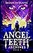 Angel Teeth Archives, Book One