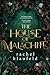 The House of Malachite by Rachel Blaufeld