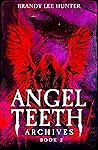 Angel Teeth Archives, Book Two