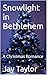 Snowlight in Bethlehem: A C...