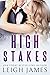 High Stakes by Leigh James