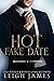 Hot Fake Date by Leigh James