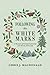 Following the White Marks: A Memoir of Unexpected Crazy and Divine Direction