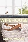 Wifehouse: A Novel
