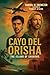 Cayo Del Orisha: The Island...