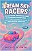 Dream sky Racers the ultima...