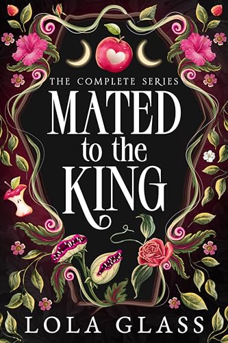 Mated to the King: The Complete Series (Kindle Edition)