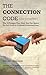 The Connection Code - For Couples: The 5 Phrases that give you the space to get good at difficult conversations