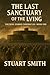 The Last Sanctuary of the Living by Stuart Smith