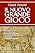 Il nuovo grande gioco: Dal Giappone all'Ucraina. Viaggio lungo la frontiera tra libertà e autoritarismo (Italian Edition)