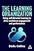 The Learning Organization: Using Self-Directed Learning to Drive Workforce Engagement and Performance