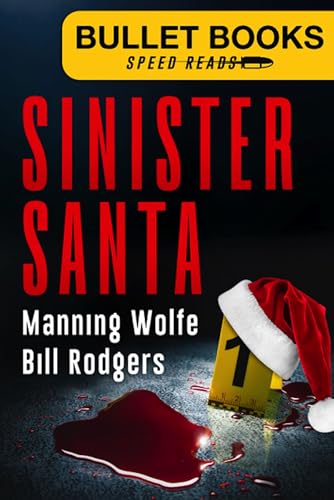 Sinister Santa: A Twisty Cat and Mouse Thriller (Bullet Books Speed Reads Book 1)