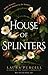 House of Splinters