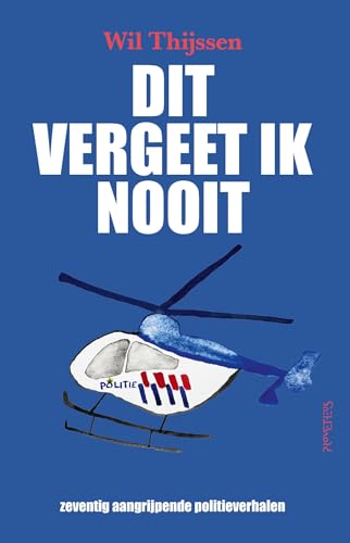 Dit vergeet ik nooit (Dutch Edition)