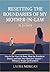 Resetting the Boundaries of My Mother-in-Law in 21 Days by Laura Morgan