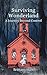 Surviving Wonderland: A Journey Beyond Control