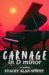 Carnage in D minor: One Woman’s Dangerous Journey from the Grip of Addiction to a Global Medical Breakthrough