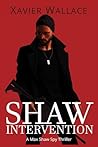 Shaw Intervention (Max Shaw Spy Thriller Series Book 4)