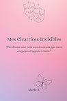 Mes Cicatrices Invisibles