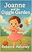Joanne and the Giggle Garden