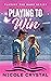 Playing to Win (Playing the Game, #2)