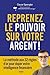 Reprenez le pouvoir sur votre argent : La méthode aux 32 règles d'or pour doper votre intelligence financière - guide, finances personnelles, investissement (French Edition)