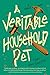 A Veritable Household Pet