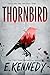 Thornbird by Elle Kennedy Thornbird by Elle Kennedy