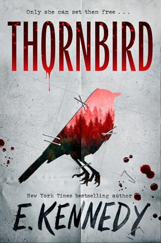 Thornbird: from E. Kennedy, the New York Times bestselling romance author of the Off-Campus series, aka Elle Kennedy! (Kindle Edition)