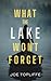 What The Lake Won't Forget