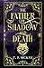 The Father of Shadow and De...