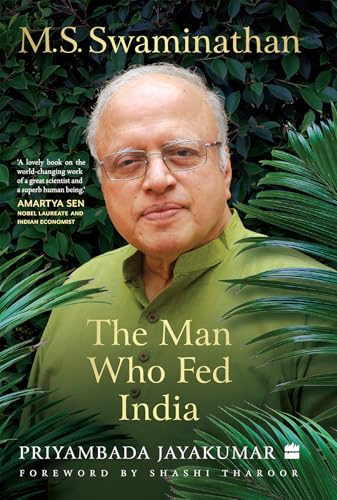 M.S. Swaminathan: The Man Who Fed India (Kindle Edition)