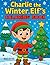 Charlie the Winter Elf’s Coloring Book by Noah Rivers