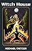 Witch House: A Haunting Sho...