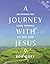 A Journey with Jesus by Bob Goff