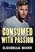 Consumed with Passion (Blackguard Security- Cobra Book 3)