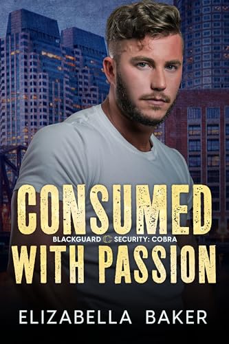 Consumed with Passion (Blackguard Security- Cobra Book 3)