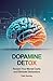 Dopamine Detox: Reclaim You...