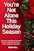 You're Not Alone This Holid...
