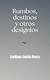 Rumbos, destinos ...