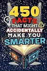 450 Facts That Mi...