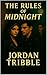 The Rules of Midnight by Jordan Tribble The Rules of Midnight by Jordan Tribble