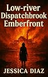 Low-river Dispatchbrook Emberfront