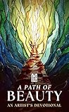 A Path of Beauty: An Artist's Devotional