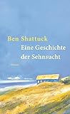 Eine Geschichte der Sehnsucht (German Edition) Eine Geschichte der Sehnsucht (German Edition)