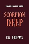 Scorpion Deep: A dark, intoxicating and deeply unsettling queer YA horror from the NYT bestselling author of Don't Let the Forest In Scorpion Deep: A dark, intoxicating and deeply unsettling queer YA horror from the NYT bestselling author of Don't Let the Forest In