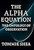 The Alpha Equation: The Ont...