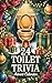 Funny Toilet Advent Calendar: Useless Facts, Ridiculous Trivia & Questionable Wisdom - Guaranteed To Impress No One, But At Least You Tried (The Loo Collection Book 1)